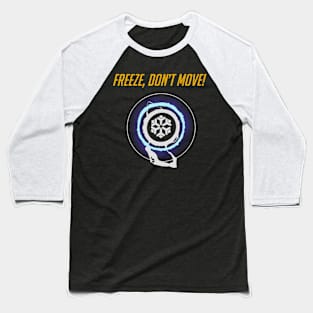 Freeze, don’t move - English Baseball T-Shirt